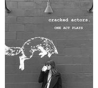 Cracked Actors - One Act Plays