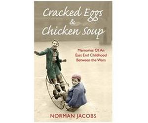 Cracked Eggs and Chicken Soup A Memoir of Growing Up Between The Wars by Norman Jacobs Inconnu (Auteur)