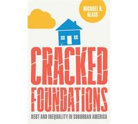 Cracked Foundations Debt and Inequality in Suburban America - Michael Glass - University of Pennsylvania Press - ebook (ePub) - Livre