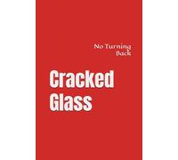 Cracked Glass: No Turning Back
