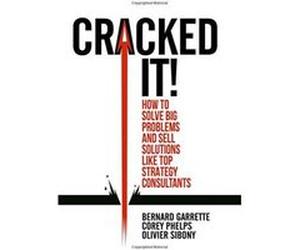 Cracked it!: How to solve big problems and sell solutions like top strategy consultants - [Version Originale] Inconnu (Auteur)