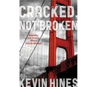 Cracked, Not Broken: Surviving And Thriving After A Suicide Attempt (Hardcover) Kevin Hines, (Auteur)