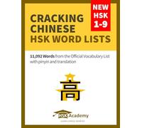 Cracking Chinese HSK Word Lists: New HSK 1-9: 11,092 Words from the Official Vocabulary List with pinyin and translation