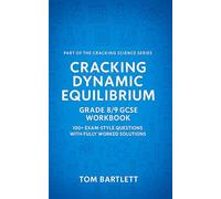 Cracking Dynamic Equilibrium: Grade 8/9 GCSE Workbook: 100+ exam-style questions with fully worked solutions
