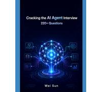 Cracking the AI Agent Interview: 220+ Questions: Architecture, Memory, Tools, Multi-Agent Systems, and Production Engineering