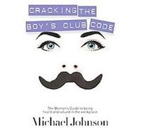 Cracking the Boy's Club Code: Michael Johnson (Auteur)