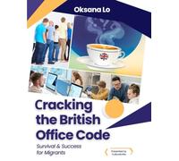 Cracking the British Office Code: Survival & Success for Migrants