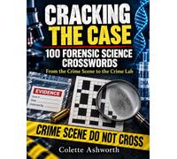 Cracking the Case: 100 Forensic Science Crosswords: From the Crime Scene to the Crime Lab