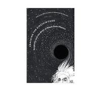 Cracking The Einstein Code: Relativity And The Birth Of Black Hole Physics