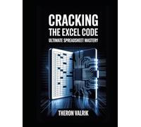 Cracking the Excel Code: Ultimate Spreadsheet Mastery