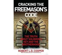 Cracking the Freemason's Code: The Truth About Solomon's Key and the Brotherhood
