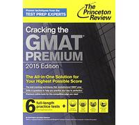 Cracking the GMAT Premium Edition with 6 Computer-Adaptive Practice Tests, 2015