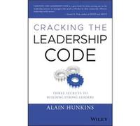 Alain Hunkins – Cracking the Leadership Code – Wiley-VCH