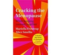 Cracking the Menopause by Mariella Frostrup Mariella Frostrup (Auteur)