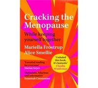 Cracking the Menopause by Mariella Frostrup Mariella Frostrup (Auteur)