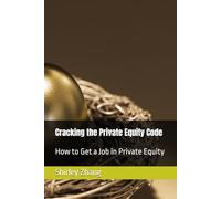 Cracking the Private Equity Code: How to Get a Job in Private Equity