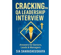 Cracking the QA Leadership Interview: Answers for Seniors, Leads & Managers