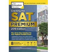 Cracking the SAT Premium Edition with 8 Practice Tests, 2019: The All-in-One Solution for Your Highest Possible Score