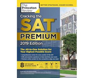Cracking the SAT Premium Edition with 8 Practice Tests, 2019: The All-in-One Solution for Your Highest Possible Score