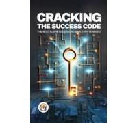 Cracking The Success Code: The Best Business Lesson I Have Ever Learned (H7 Anthology Series)