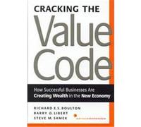 Cracking the Value Code Barry D. Libert, Richard E.S. Boulton, Steve M. Samek (Auteur)