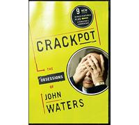 Crackpot: The Obsessions of