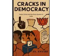 Cracks in Democracy: Caste, Crime and the Party System in India
