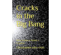 Cracks in the Big Bang: Why Science Needs a Creator