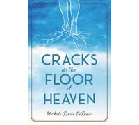 Cracks in the Floor of Heaven
