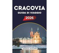 CRACOVIA GUIDA DI VIAGGIO 2026: Scopri le piazze medievali, le torri gotiche, le strade storiche, le passeggiate panoramiche lungo il fiume e la cultura viva della Polonia meridionale