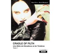 Cradle of filth : une Bible de décadence et de ténèbres Volume 1 - Dani Filth - Camion Blanc Eds - relié - Beau livre