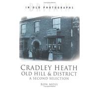 Cradley Heath, Old Hill And District: A Second Selection