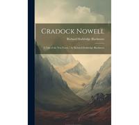 Cradock Nowell: A Tale Of The New Forest / By Richard Doddridge Blackmore