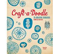 Craft-A-Doodle: 75 Creative Exercises from 18 Artists-