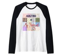Craft Barn Quilting is My Passion Couture Quilters Cadeau Manche Raglan