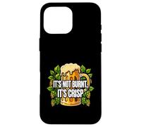 Craft Beer Drinker It's Not Burnt It's Crisp Coque pour iPhone 16 Pro Max