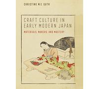 Craft Culture In Early Modern Japan