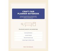 Craft Fair Planner Notebook: Pre-Show Planning Workbook for Handmade Sellers: Applications, Booth Prep, Inventory, Pricing, Packing, Marketing, and Event Review