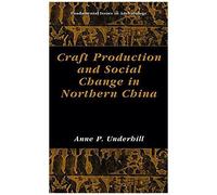 Craft Production And Social Change In Northern China