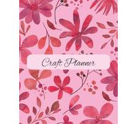 Craft Project Planner: Organize, Create, and Bring Every Idea to Life | 8x10