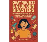 Craft Projects & Glue Gun Disasters Word Search Puzzle Book: 55 Funny Word Search Puzzles for Craft Lovers, DIYers, and Glitter Survivors