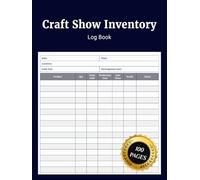 Craft Show Inventory Log Book: Simple Craft Show Sales Tracker to Track Products Pricing Stock Transactions Expenses Profit Customer Details Booth ... Vendor Event Records for Markets and Fairs