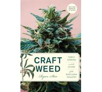 Craft Weed, with a new preface by the author: Family Farming and the Future of the Marijuana Industry