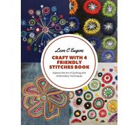 Craft With 4 Friendly Stitches Book: Explore The Art Of Quilting With Embroidery Techniques