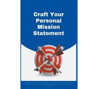 Craft Your Personal Mission Statement