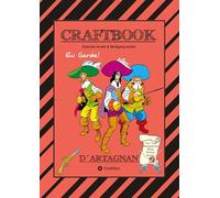 CRAFTBOOK - D´ARTNGNAN - 100 SEITEN TOLLE MUSKETIER MOTIVE - WISSENSWERTES - KNIFFLIGE RÄTSEL & AUFGABEN - SCHLÖSSER - RITTER - KÖNIG - ADEL: D´ARTAGNAN
