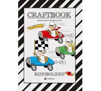 CRAFTBOOK - RACE ON - SPIEL - BASTELANLEITUNG - SUPER RENNWAGEN - TUTORIAL - TOLLE MOTIVE - FLITZER - KNIFFLIGE RÄTSEL - STORYTELLING - ÜBUNGEN: RENNBOLIDEN