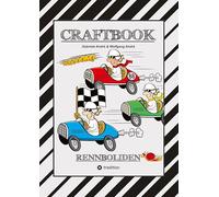 CRAFTBOOK - RACE ON - SPIEL - BASTELANLEITUNG - SUPER RENNWAGEN - TUTORIAL - TOLLE MOTIVE - FLITZER - KNIFFLIGE RÄTSEL - STORYTELLING - ÜBUNGEN: RENNBOLIDEN