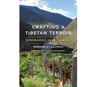 Crafting a Tibetan Terroir: Winemaking in Shangri-la