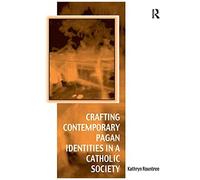 Crafting Contemporary Pagan Identities In A Catholic Society